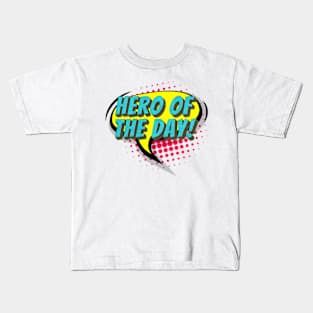 Hero of the Day Kids T-Shirt